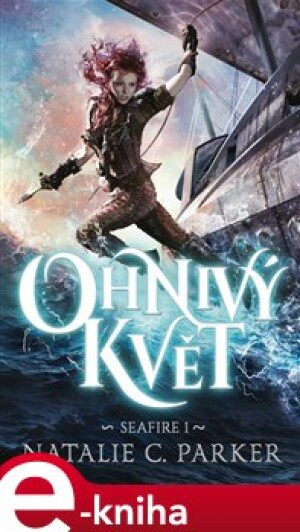 Product detail of Ohnivý květ - Natalie C. Parker