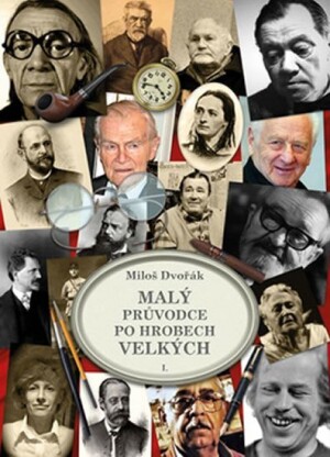 Product detail of Malý průvodce po hrobech velkých I. - Miloš Dvořák