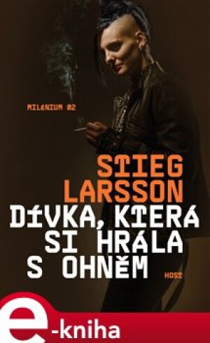 Product detail of Dívka, která si hrála s ohněm - Stieg Larsson