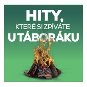 Product detail of Hity, které si zpíváte u táboráku - Různí interpreti
