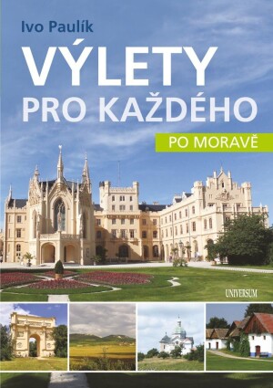 Product detail of Výlety pro každého po Moravě - Ivo Paulík