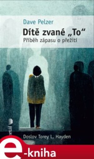 Product detail of Dítě zvané &quot;To&quot; - Dave Pelzer