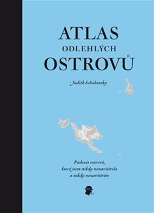 Product detail of Atlas odlehlých ostrovů - Padesát ostrovů, které jsem nikdy nenavštívila a nikdy nenavštívím - Judith Schalansky