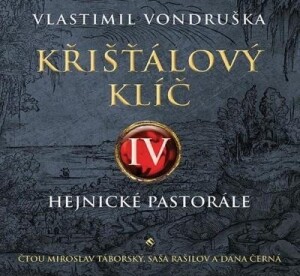Product detail of Křišťálový klíč IV. - Hejnické pastorále - 2 CDmp3 (Čte Miroslav Táborský, Saša Rašilov, Černá Dana) - Vlastimil Vondruška