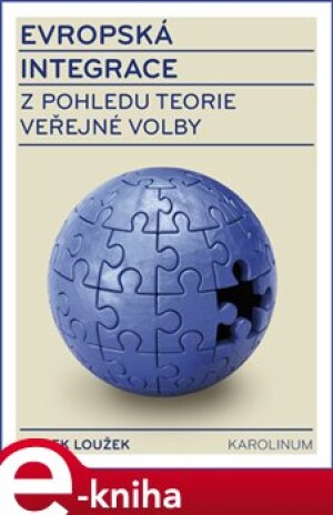 Product detail of Evropská integrace z pohledu teorie veřejné volby - Marek Loužek
