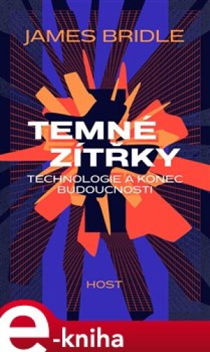 Product detail of Temné zítřky - James Bridle