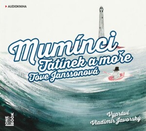 Product detail of Mumínci: Tatínek a moře - CDmp3 (Čte Vladimír Javorský) - Tove Janssonová