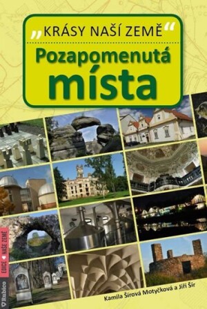 Product detail of Pozapomenutá místa - Krásy naší země - Jiří Šír