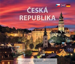 Product detail of Česká republika - To nejlepší z Čech, Moravy a Slezska - malý formát - Libor Sváček