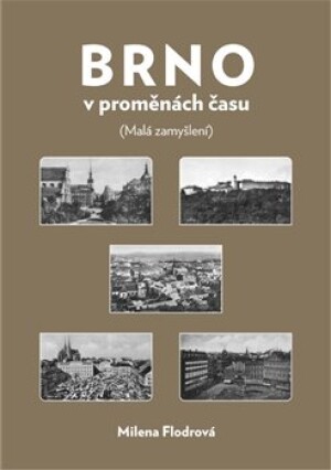 Product detail of Brno v proměnách času - Milena Flodrová