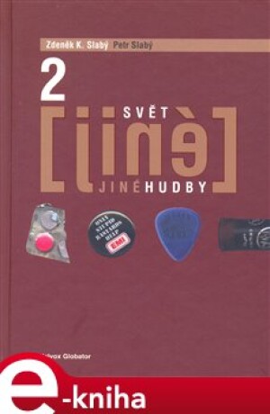 Product detail of Svět jiné hudby II. - Zdeněk K. Slabý, Petr Slabý