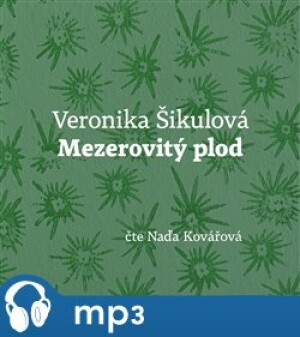 Product detail of Mezerovitý plod, mp3 - Veronika Šikulová