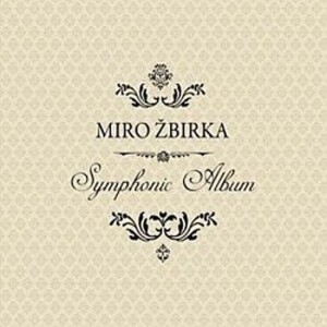 Product detail of Miro Žbirka: Symphonic Album - CD - Miroslav Žbirka