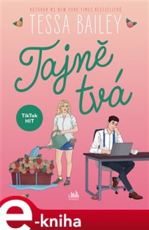 Product detail of Tajně tvá - Tessa Bailey