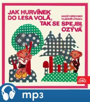 Product detail of Jak Hurvínek do lesa volá, tak se Spejbl ozývá - Augustin Kneifel, Miloš Kirschner, Vladimír Straka, Josef Barchánek