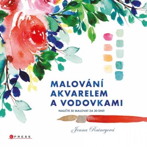 Product detail of Malování akvarelem a vodovkami - Naučte se malovat za 30 dní!, 1.  vydání - Jenna Rainey