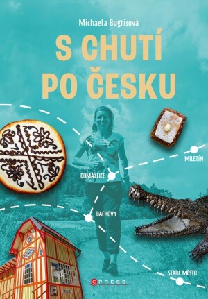 Product detail of S chutí po Česku - Vlakem za regionálními specialitami a zážitky - Michaela Bugrisová
