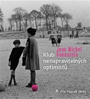 Product detail of Klub nenapravitelných optimistů - Jean-Michel Guenassia