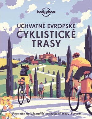 Product detail of Úchvatné evropské cyklistické trasy - Lonely Planet
