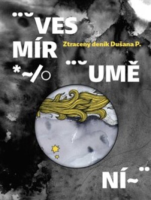 Product detail of Vesmír umění: Ztracený deník Dušana P. - Emília Jarošová, Petra Svobodová