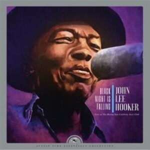 Product detail of Black Night Is Falling Live At The Rising Sun Celebrity Jazz Club (Collector's Edition) (CD) - John Lee Hooker