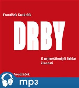 Product detail of Drby. O nejrozšířenější lidské činnosti, mp3 - František Koukolík