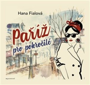 Product detail of Paříž pro pokročilé - Hana Fialová