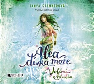 Product detail of Alea dívka moře: Volání z hlubin - Tanya Stewnerová