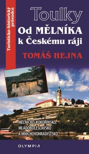 Product detail of Toulky Od Mělníka k Českému ráji - Tomáš Hejna