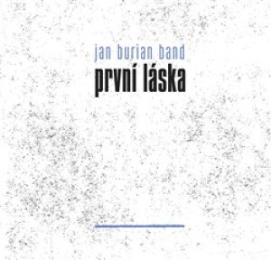 Product detail of První láska - Jan Burian Band