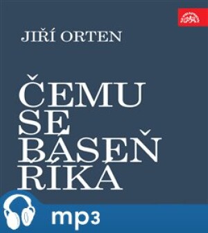 Product detail of Čemu se báseň říká - Orten Jiří