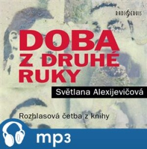 Product detail of Doba z druhé ruky, mp3 - Světlana Alexijevičová