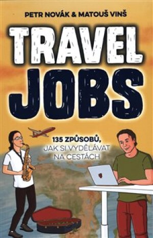 Product detail of Travel Jobs – 135 způsobů, jak si vydělávat na cestách - Petr Novák, Matouš Vinš