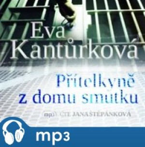 Product detail of Přítelkyně z domu smutku, mp3 - Eva Kantůrková