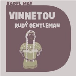 Product detail of Vinnetou - Rudý gentleman - Karl May
