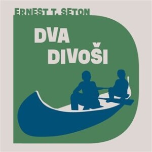 Product detail of Dva divoši - 2 CDmp3 (Čte Aleš Procházka) - Ernest Thompson Seton