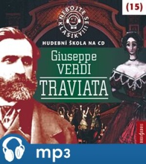 Product detail of Nebojte se klasiky! 15 Giuseppe Verdi: Traviata, mp3 - Giuseppe Verdi
