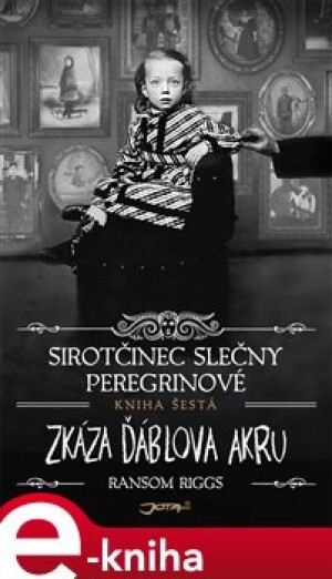 Product detail of Sirotčinec slečny Peregrinové: Zkáza Ďáblova akru - Ransom Riggs