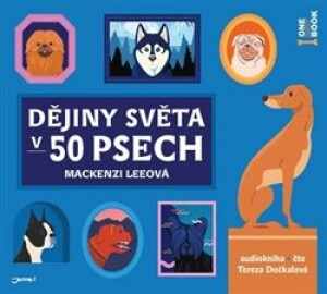 Product detail of Dějiny světa v 50 psech - Mackenzi Leeová