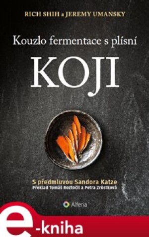 Product detail of Kouzlo fermentace s plísní koji - Jeremy Umansky, Rich Shih