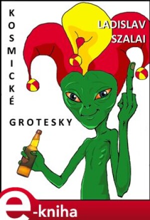 Product detail of Kosmické grotesky - Ladislav Szalai