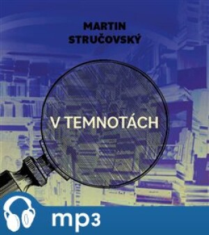 Product detail of V temnotách, mp3 - Martin Stručovský