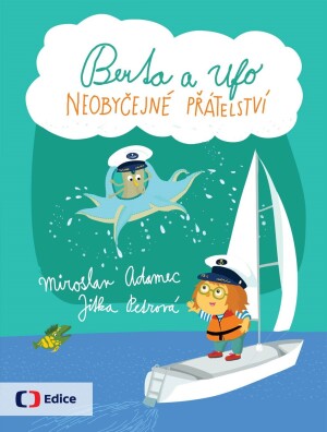 Product detail of Berta a Ufo - Neobyčejné přátelství - Miroslav Adamec