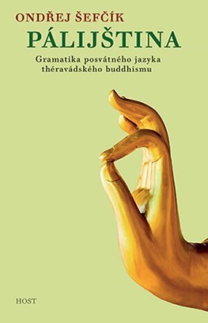 Product detail of Pálijština - Gramatika posvátného jazyka théravádského buddhismu - Ondřej Šefčík