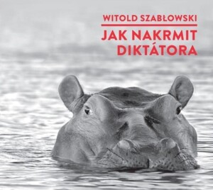 Product detail of Jak nakrmit diktátora - CDmp3 (Čte Michal Bumbálek) - Witold Szablowski