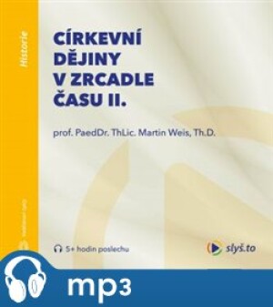 Product detail of Církevní dějiny v zrcadle času II., mp3 - Martin Weis