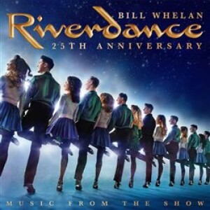 Product detail of Riverdance (25th Anniversary) - Bill Whelan