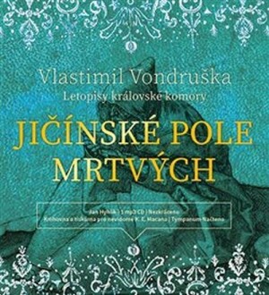 Product detail of Jičínské pole mrtvých - Letopisy královské komory - CDmp3 (Čte Jan Hyhlík) - Vlastimil Vondruška