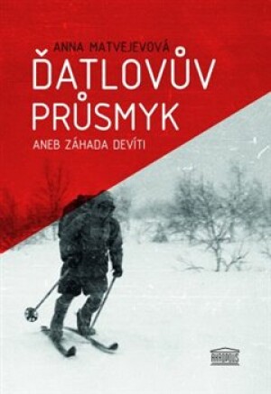Product detail of Ďatlovův průsmyk aneb Záhada devíti - Anna Matvejevová