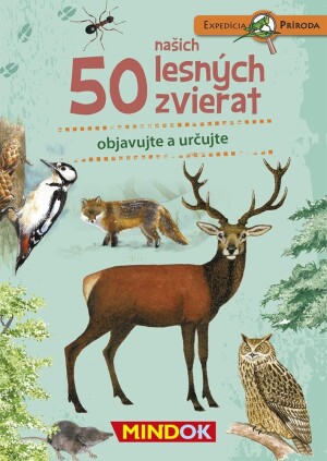 Product detail of Expedícia príroda: 50 našich lesných zvierat - Mindok